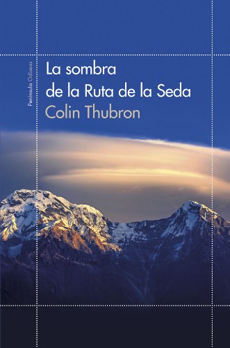 La Sombra De La Ruta De La Seda Colin Thubron